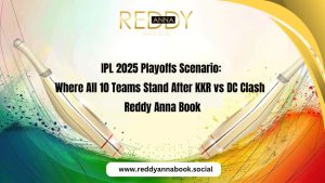 Read more about the article IPL 2025 Playoffs Scenario: Where All 10 Teams Stand After KKR vs DC Clash | Reddy Anna Book