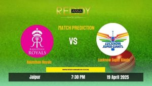 Read more about the article IPL 2025: RR vs LSG Match 36 – Reddy Anna Prediction and Analysis