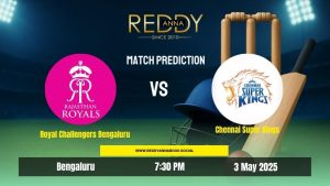 Read more about the article IPL 2025: Match 52 – RCB vs CSK Match Prediction | Who Will Win Today’s Match? | Reddy Anna 