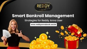 Read more about the article Smart Bankroll Management Strategies for Reddy Anna Users