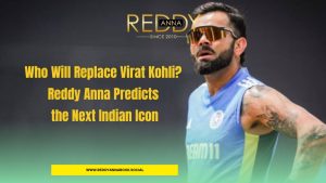 Read more about the article Who Will Replace Virat Kohli? Reddy Anna Predicts the Next Indian Icon