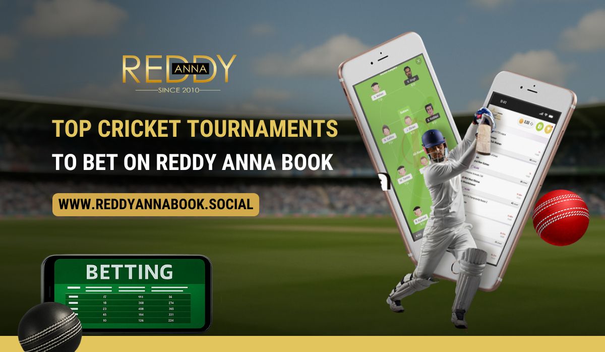 You are currently viewing Top Cricket Tournaments to Bet on Reddy Anna Book
