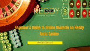 Read more about the article Beginner’s Guide to Online Roulette on Reddy Anna Casino
