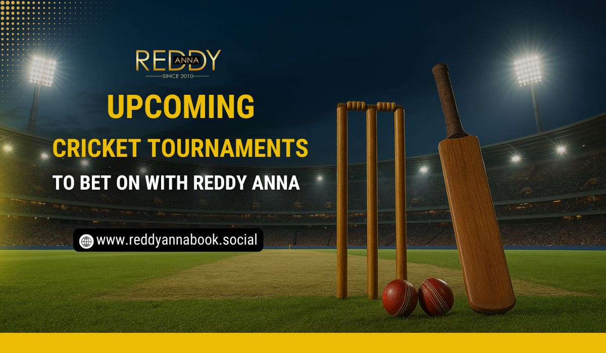 You are currently viewing Upcoming Cricket Tournaments to Bet on with Reddy Anna