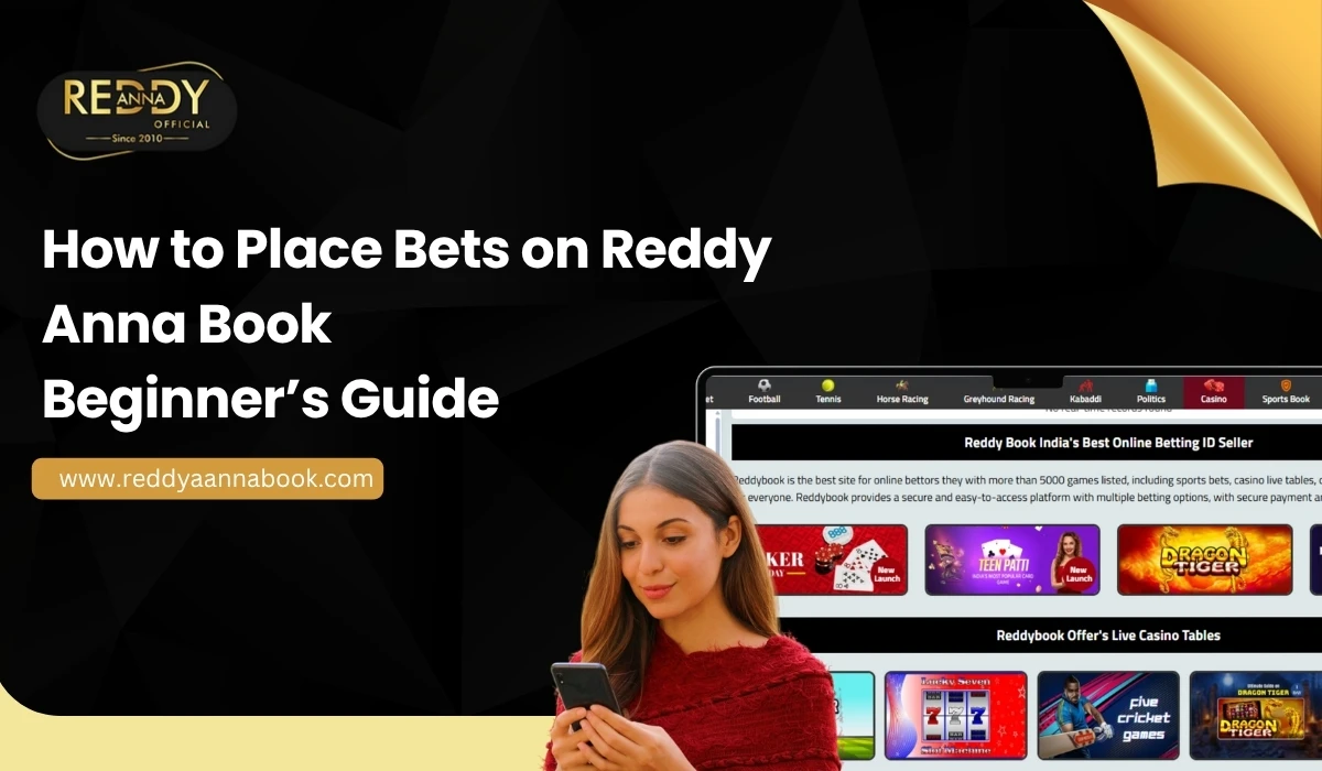 You are currently viewing How to Place Bets on Reddy Anna Book: Beginner’s Guide