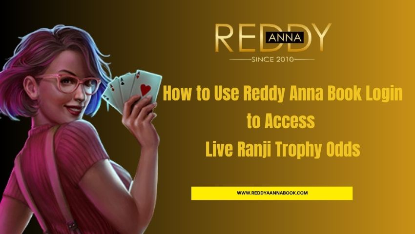 Read more about the article How to Use Reddy Anna Book Login to Access Live Ranji Trophy Odds