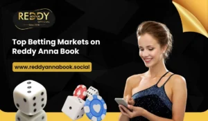 Read more about the article Top Betting Markets on Reddy Anna Book